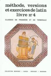 Mon cahier d'activités ; methodes, versions et exercices de latin ; 1ère, terminale ; livre t.4  - Morisset R. 