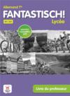Fantastisch ! ; allemand ; terminale ; livre du professeur ; B1>B2