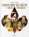 Rois et Reines de France ; l'histoire secrète