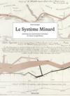 Le système Minard ; anthologie des représentations statistiques de Charles-Joseph Minard  