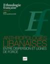 REVUE D'ETHNOLOGIE FRANCAISE ; anthropologies libanaises, entre dispersion et lignes de force (édition 2021)