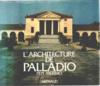 L'architecture de palladio - - texte - traduit de l'allemand