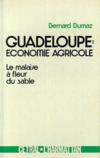 Guadeloupe : économie agricole ; le malaise à fleur de sable
