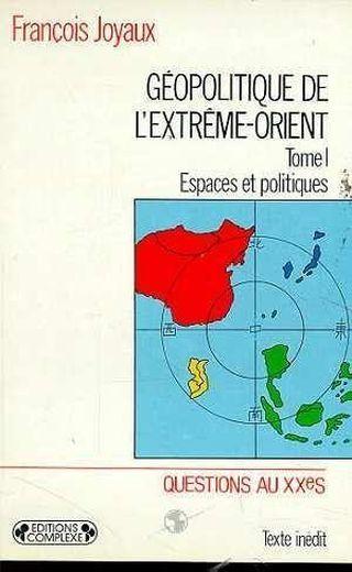 Geopolitique extreme orient tome 1