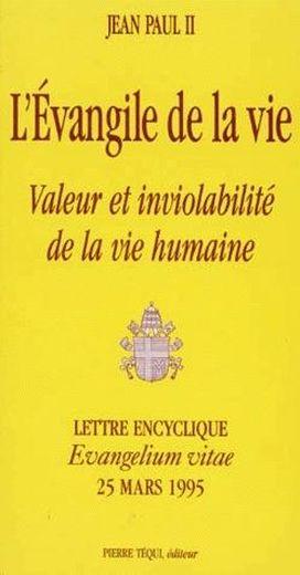 L'évangile de la vie ; valeur et inviolabilité de la vie humaine