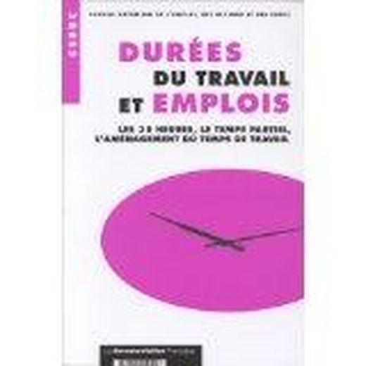 Durees du travail et emplois; les 35 heures, le temps partiel, l'amenagement du temps de travail