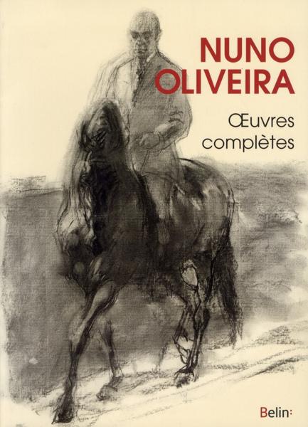 Oeuvres complètes  - Nuno Oliveira  