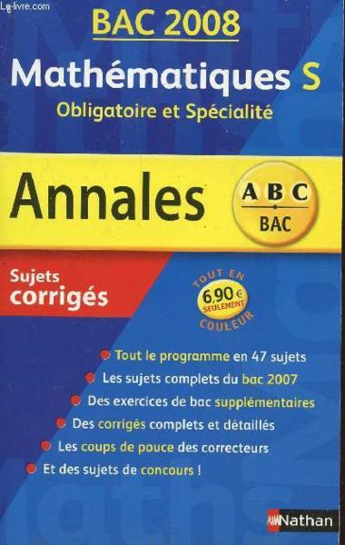 Annales ABC du bac ; sujets & corrigés T.6 ; mathématiques ; terminale S ; obligatoire et spécialité
