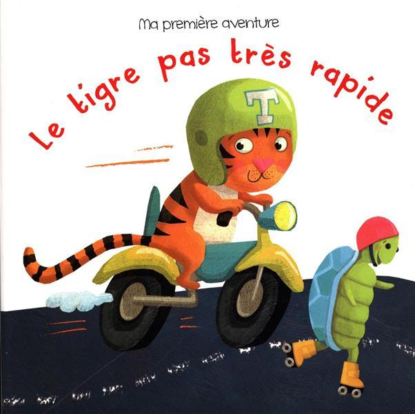 MA PREMIERE AVENTURE ; le tigre pas très rapide