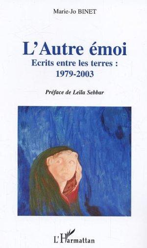 L'autre emoi - ecrits entre les terres:1979-2003