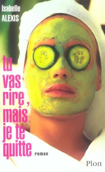 Tu Vas Rire, Mais Je Te Quitte