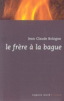 Vente Livre :                                    Le frère à la bague
- Jean Claude Bologne                                     