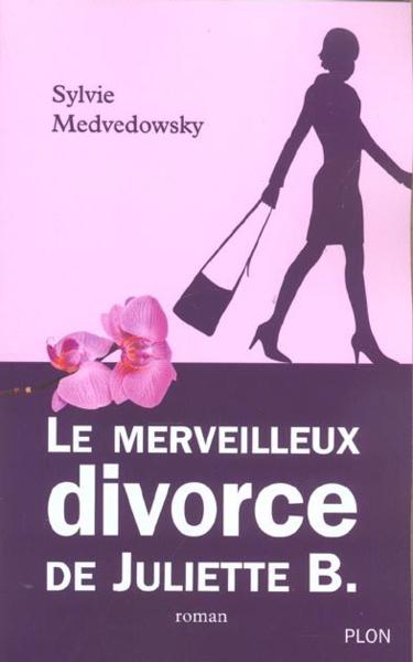 Le merveilleux divorce de Juliette B.
