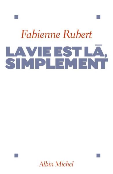 La vie est la, simplement