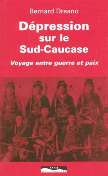 Depression sur le sud-caucase - voyage entre guerre et paix
