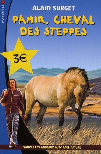 Pamir, cheval des steppes ; sauvez les animaux avec Paul Nature t.1