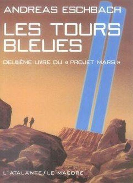 Projet Mars t.2 ; les tours bleues