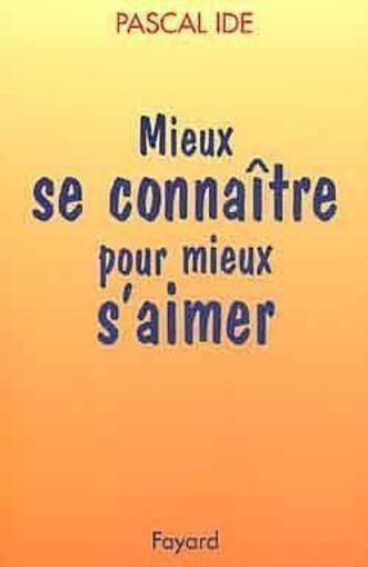 Mieux se connaitre pour mieux s'aimer