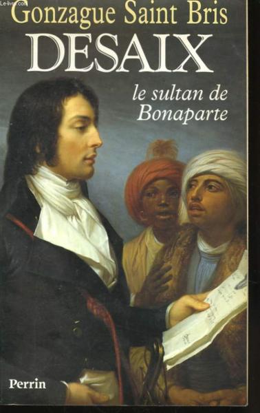Desaix ; le sultan de Bonaparte