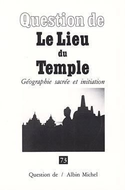 Le lieu du temple ; géographie sacrée et initiation