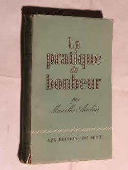 Pratique du bonheur (la)