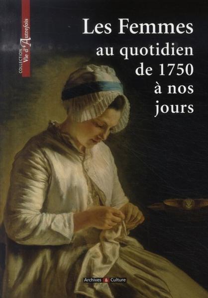 Les femmes au quotidien de 1750 à nos jours