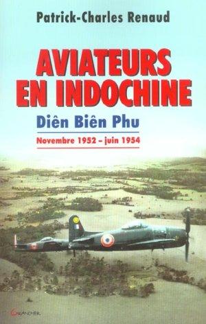 Aviateurs en indochine - dien bien phu - novembre 1952 - juin 1954