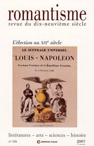 Romantisme N.135 ; L'Election Au Xix Siècle