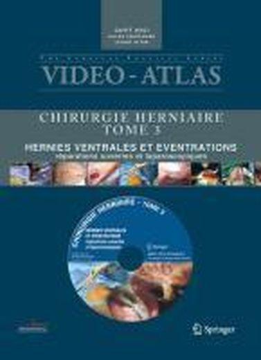 Vidéo atlas ; chirurgie herniaire t.3 ; hernies ventrales et eventrations, réparations ouvertes et l