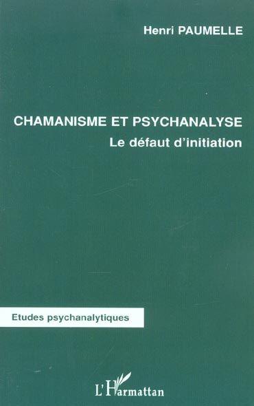 Chamanisme et psychanalyse - le defaut d'initiation