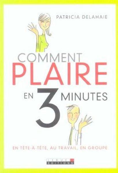 Comment plaire en trois minutes