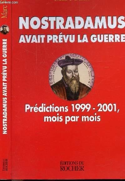 Nostradamus avait prevu la guerre. predictions 1999-2001, mois par mois