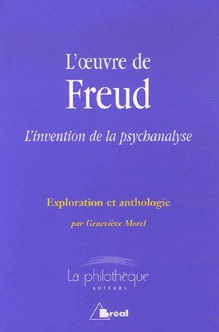 L'oeuvre de Freud ; l'invention de la psychanalyse