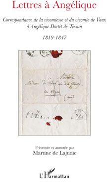 Lettres à Angélique ; correspondance de la vicomtesse et du vicomte de Vaux à Angélique Dortet de Te