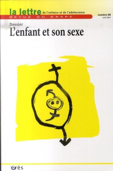LETTRE DU GRAPE T.68 ; l'enfant et son sexe