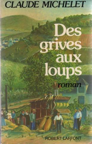 Des Grives Aux Loups T.1 - Livre - France Loisirs