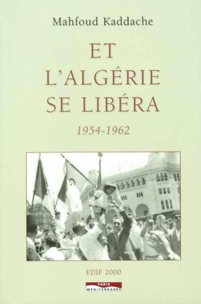 Et l'algerie se libera 1954-1962