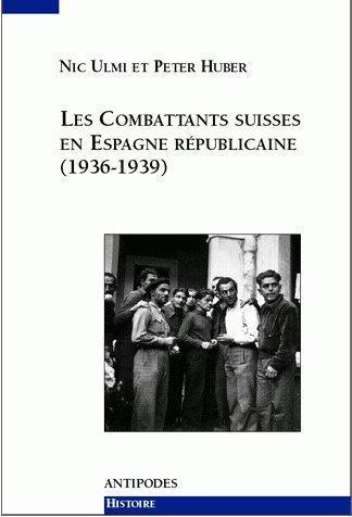 Les combattants suisses en Espagne républicaine (1936-1939)