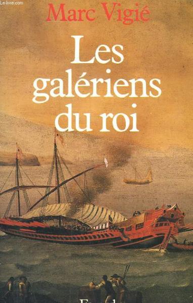 Les galeriens du roi (1661-1715)