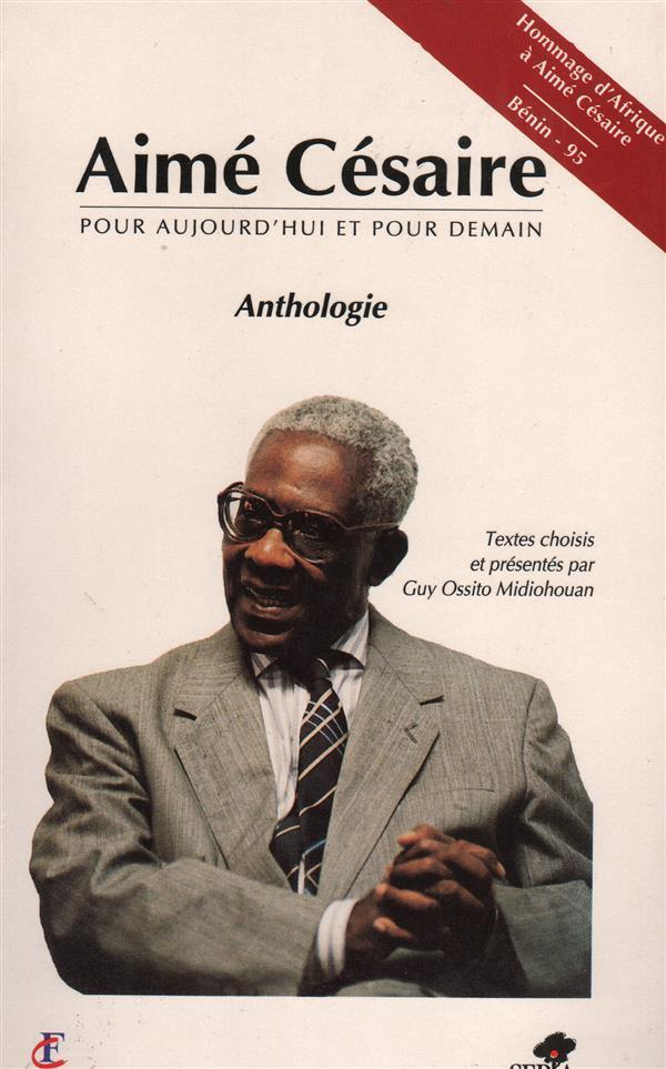 Pour aujourdh'ui et pour deman, anthologie ; hommage d'Afrique à Aimé Césaire