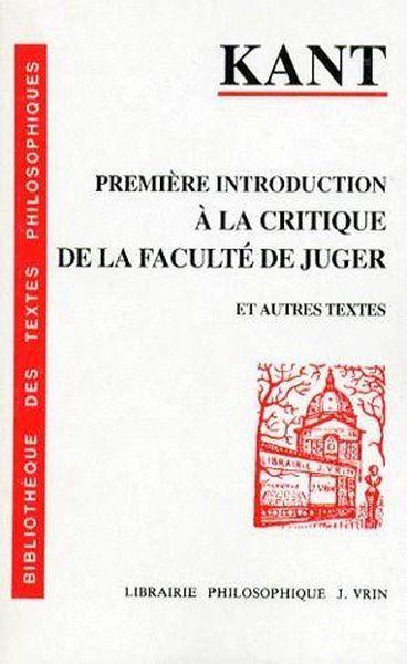 Première introduction à la critique de la faculté de juger ; et autres textes