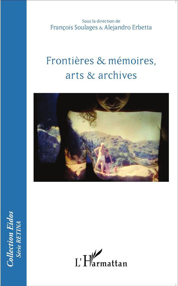 Frontières et mémoires, arts et archives