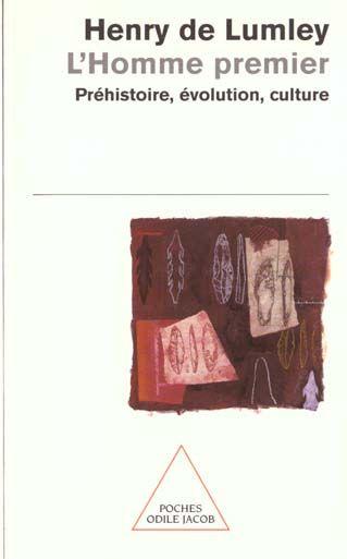 L'homme premier - prehistoire, evolution, culture