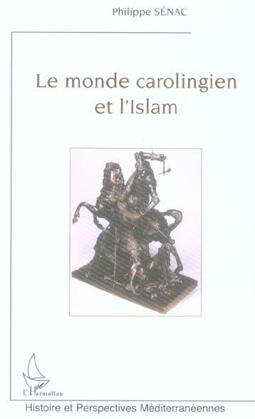 Vente Livre :                                    Le monde carolingien et l'islam - contribution a l'etude des relations diplomatiques pendant le haut
- Philippe Sénac                                     