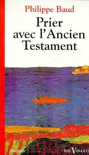 Prier avec l'ancien testament