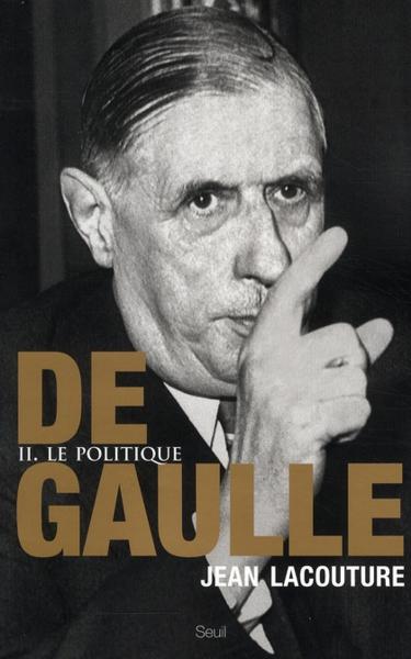 De Gaulle t.2 ; le politique