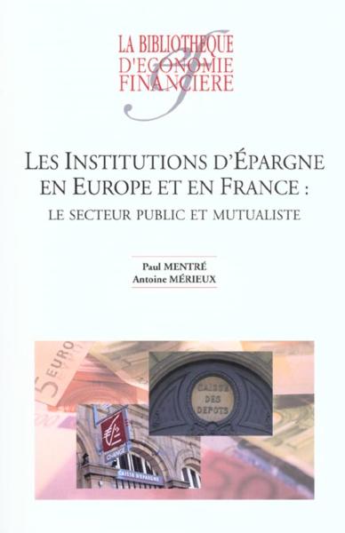 Les institutions d'epargne en europe et en france - le secteur public et mutualiste