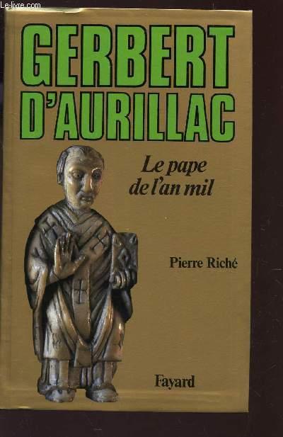 Gerbert D'Aurillac Le Pape De L'An Mil