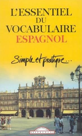 Essentiel Du Vocabulaire Espagnol Simple Et Pratique