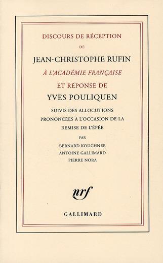 Discours de réception de Jean-Christophe Rufin à l'Académie française et réponse de Yves Pouliquen  - Yves Pouliquen  - Jean-Christophe Rufin  